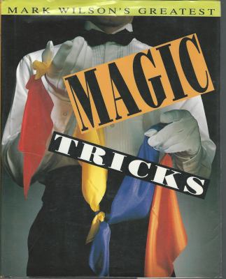 Mark Wilson's Greatest Magic Tricks