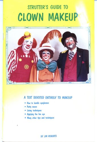 Strutter's Complete Guide to Clown Makeup