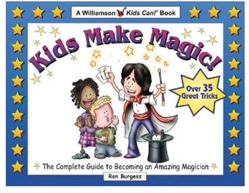 Kids Make Magic! by Ron Burgess