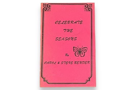 Celebrate The Seasons by Steve & Carol Bender