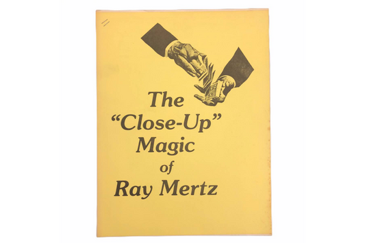The Close Up Magic of Ray Mertz
