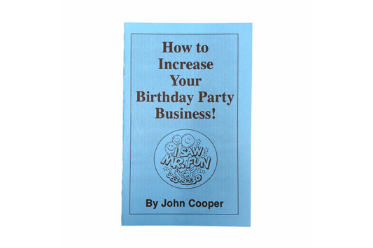 Increasing Your Birthday Party Business by John Cooper