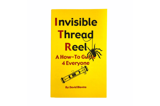 Invisible Thread Reel: A How To Guide by David Blevins