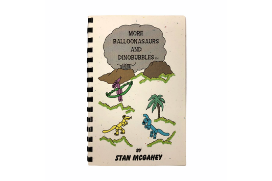 More Balloonasaurs & Dinobubbles By Stan McGahey