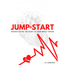 INSIDER SECRETS - Jumpstart: Resuscitating the Heart of Your Magic Career by D.J. Edwards