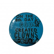 On the 8th Day God Created Clowns Pin