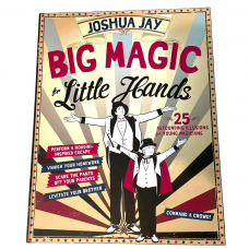 Big Magic Little Hands by Joshua Jay