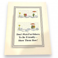 Don't Wait for Others to Be Friendly - Show Them How!