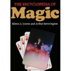 The Encyclopedia of Magic by Edwin A. Dawes and Arthur Setterington