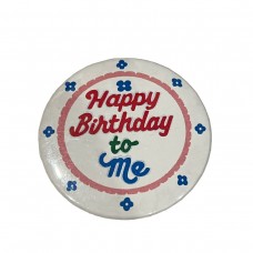 Happy Birthday to Me Pin