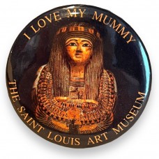 I Love My Mummy St. Louis Art Museum Button