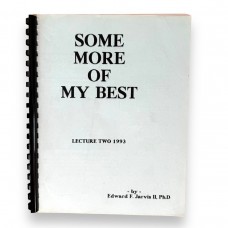 D.J. Edwards Private Collection - Some More of My Best: Lecture Two 1993 - by Edward F. Jarvis II. 