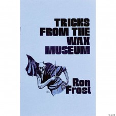 Tricks From The Wax Museum by Ron Frost