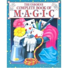 The Usborne Complete Book of Magic by Ian Keable-Elliott and Cheryl Evans