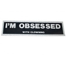 Bumper Sticker- "I'm Obsessed with Clowning"